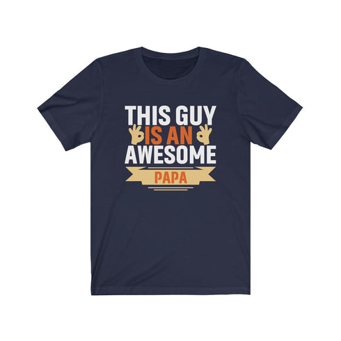 This Guy Is An Awesome Papa - Tee